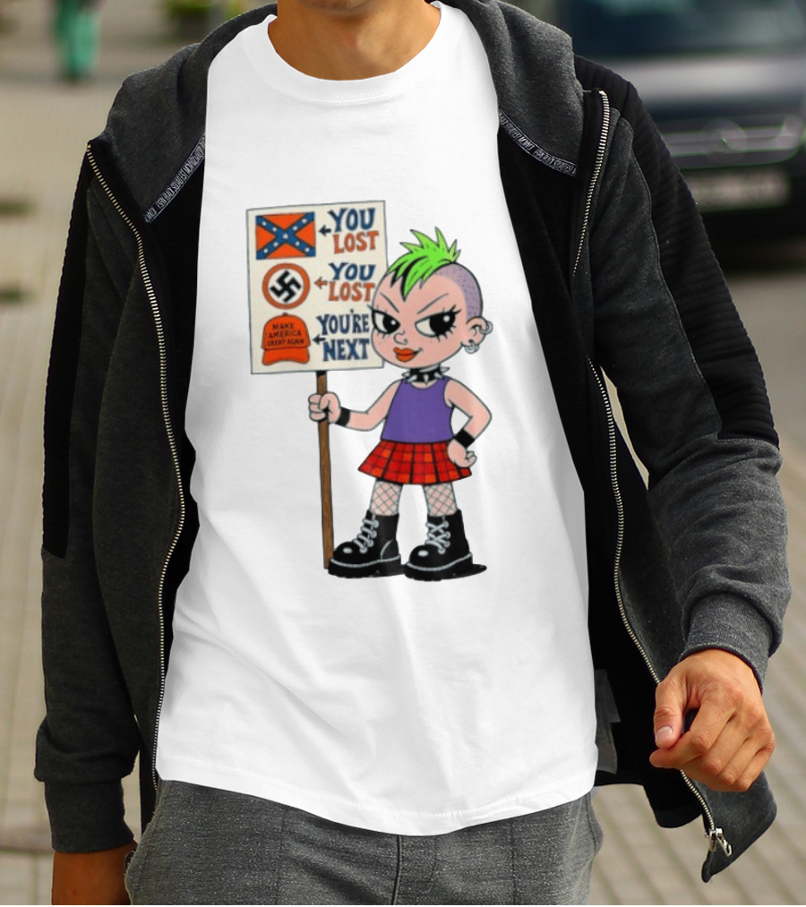 You Lost You Are Next Punk Girl Green Mohawk Holding Protest Sign T-Shirt