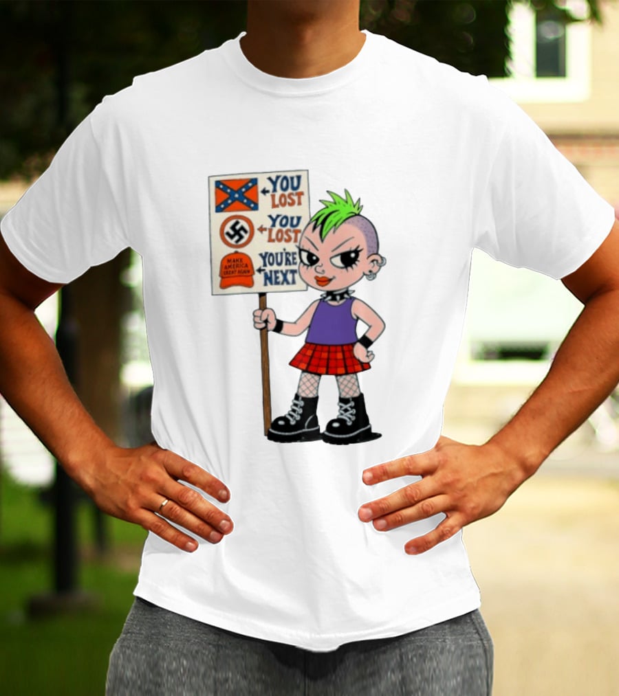 You Lost You Are Next Punk Girl Green Mohawk Holding Protest Sign T-Shirt