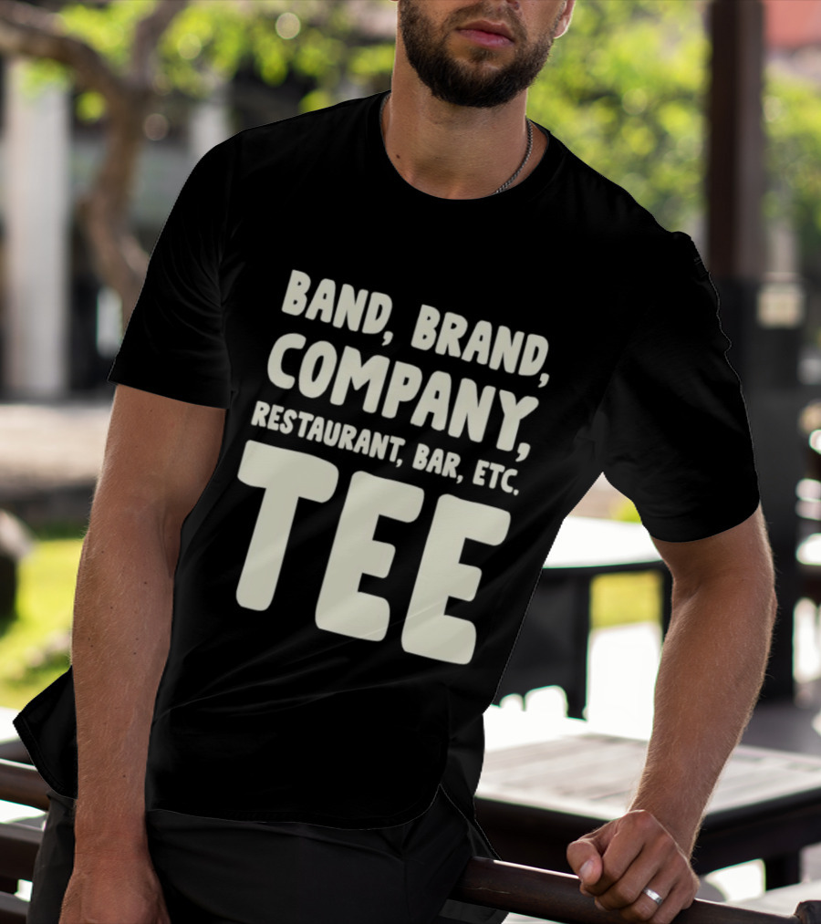 Band Brand Company Restaurant Bar Etc T-Shirt
