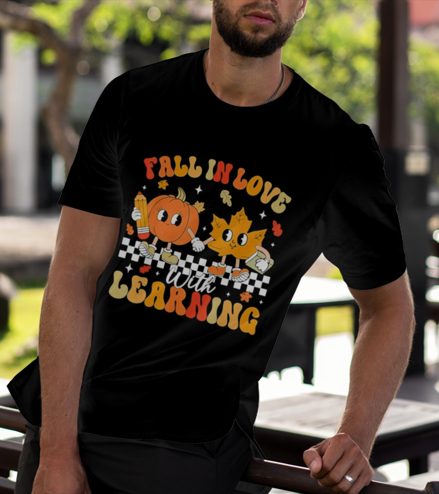 Fall In Love With Learning Pumpkin And Leaf Teacher T-Shirt
