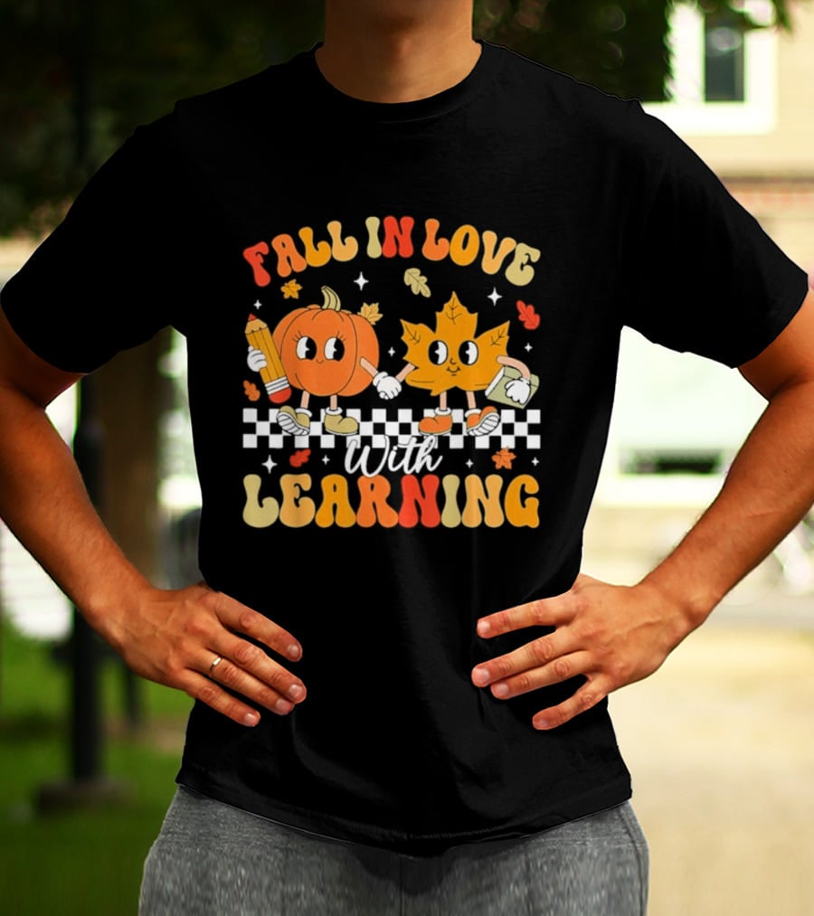Fall In Love With Learning Pumpkin And Leaf Teacher T-Shirt