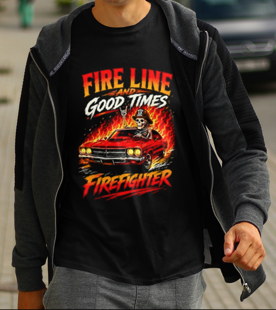 Fire Line Good Times Firefighter Skeleton In Flaming Car T-Shirt