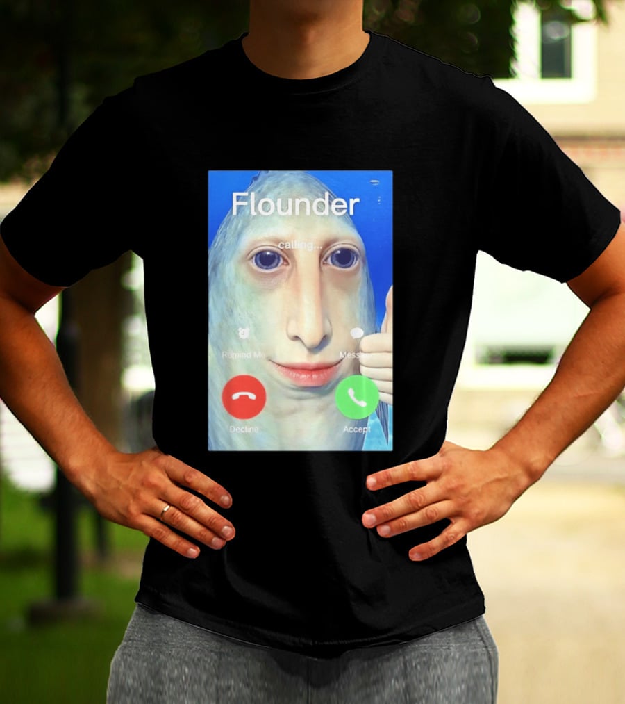 Flounder Calling Meme Decline Accept Remind Me Message T-Shirt