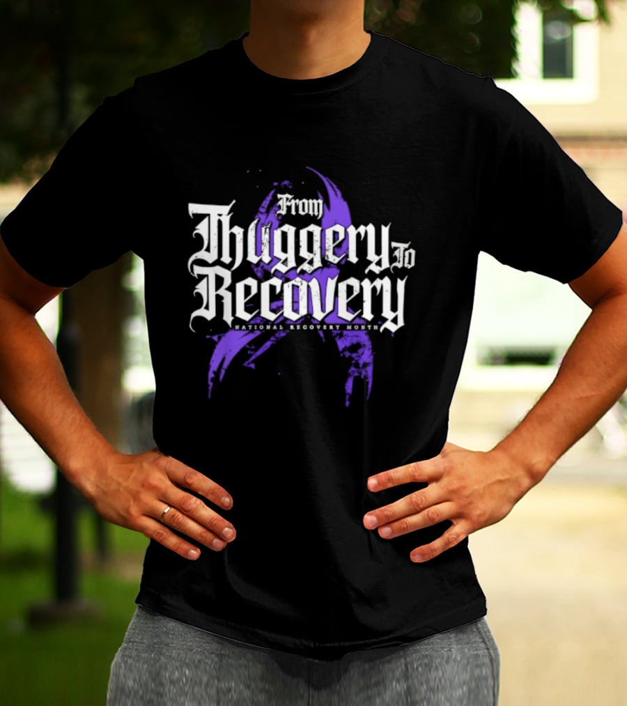 From Thuggery To Recovery National Recovery Month Purple Ribbon T-Shirt