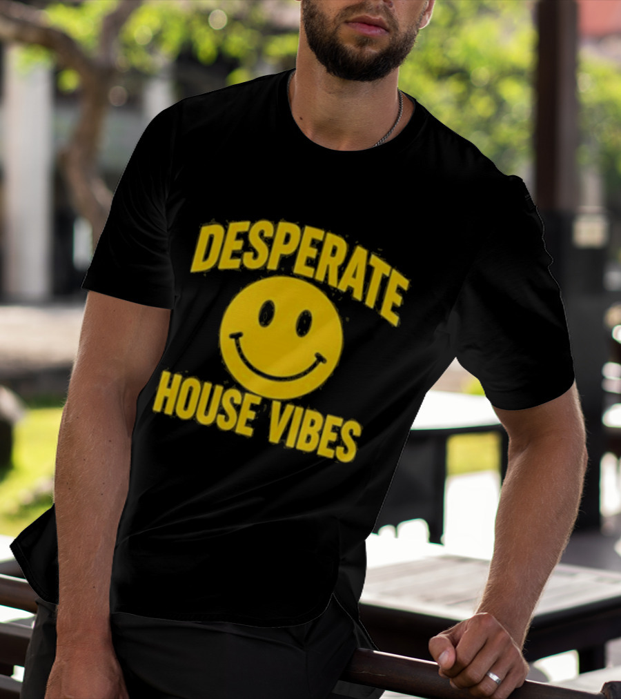Desperate House Vibes Smiley Face T-Shirt