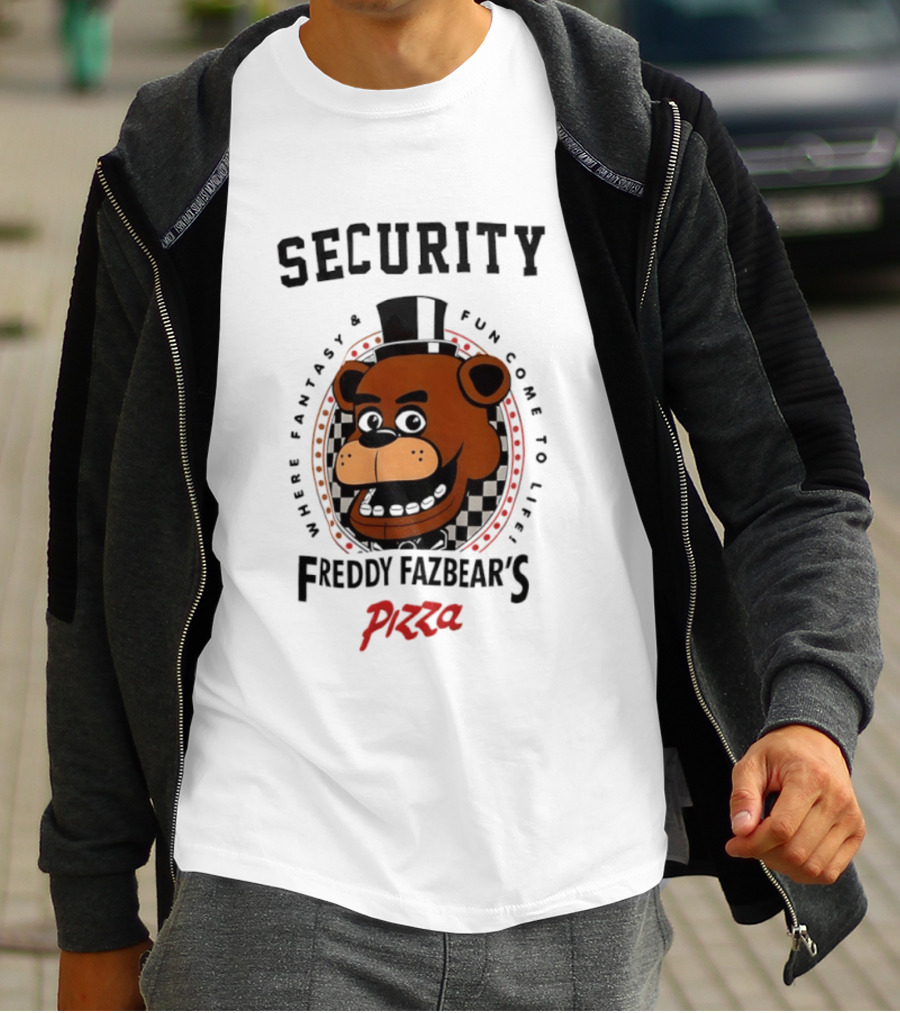 Security Freddy Fazbear's Pizza Where Fantasy And Fun Come To Life T-Shirt