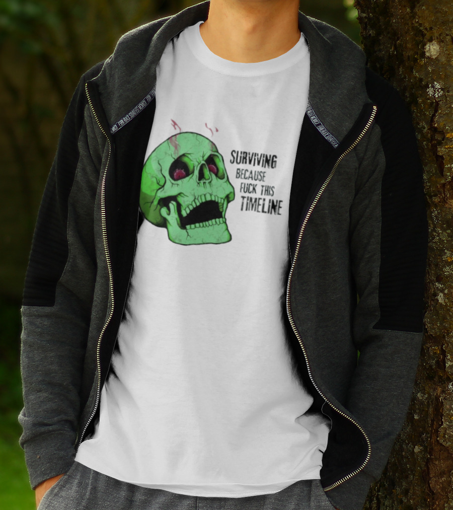 Surviving Because Fuck This Timeline Skull Green Vintage Style Retro Humor T-Shirt