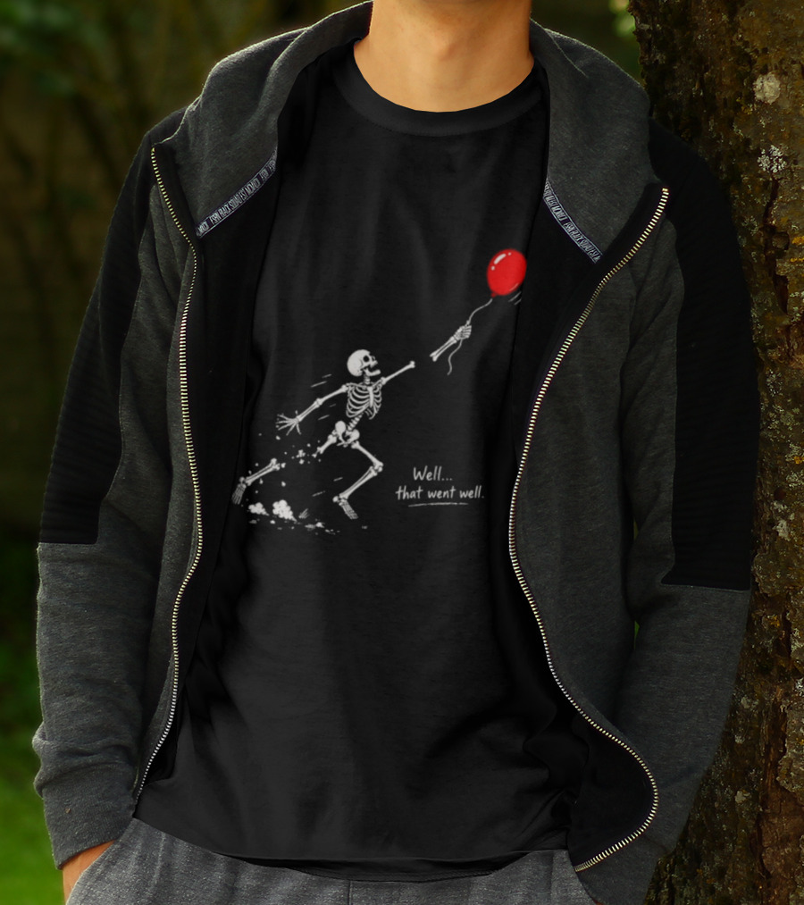 Well That Went Well Skeleton Reaching Red Balloon T-Shirt