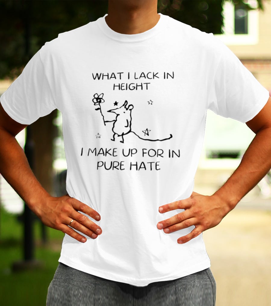 What I Lack In Height I Make Up For In Pure Hate Rat With Flower And Stars T-Shirt