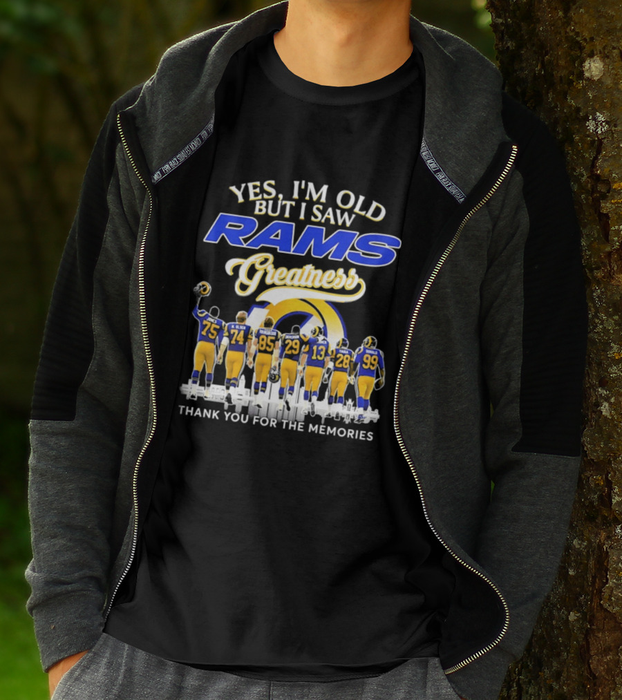 Yes I'm Old But I Saw Rams Greatness Thank You For The Memories T-Shirt
