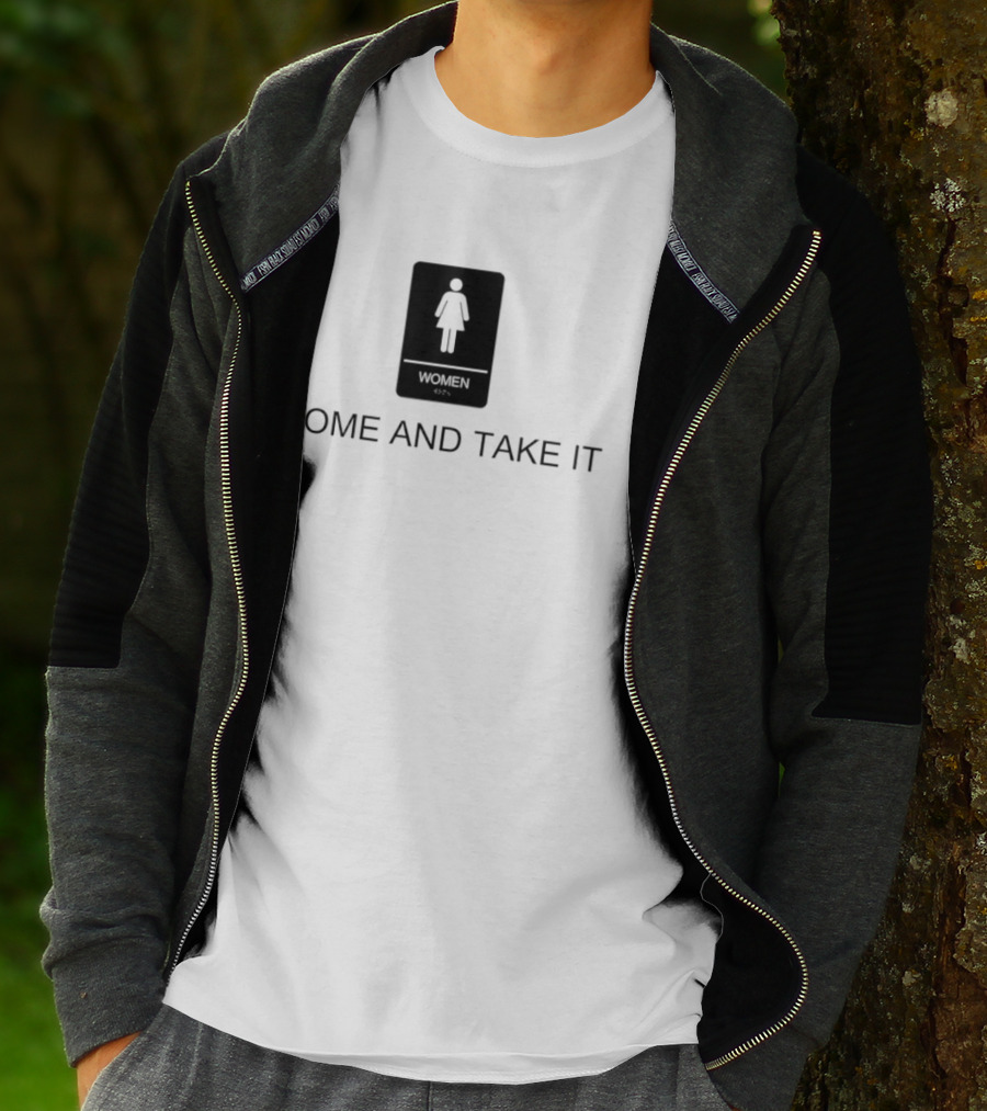 Come And Take It Women's Bathroom Sign T-Shirt