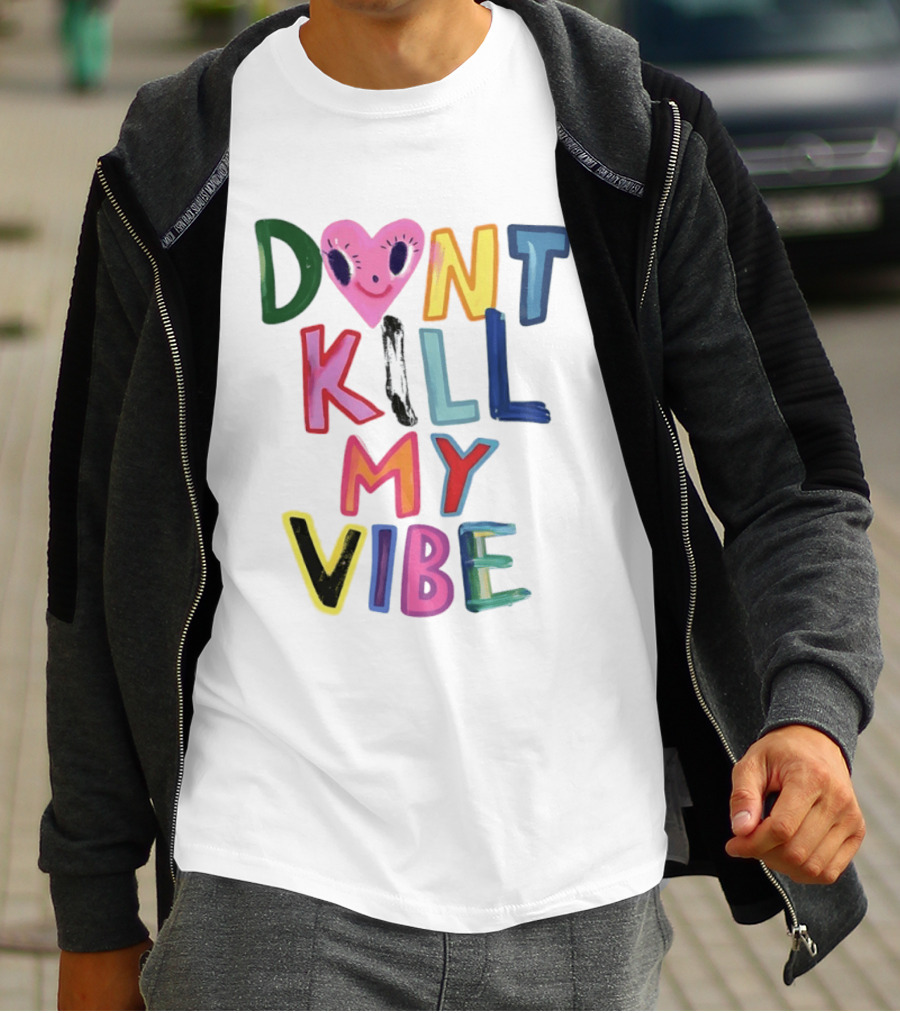 Don't Kill My Vibe Heart Alien Positive Vibes Colorful T-Shirt