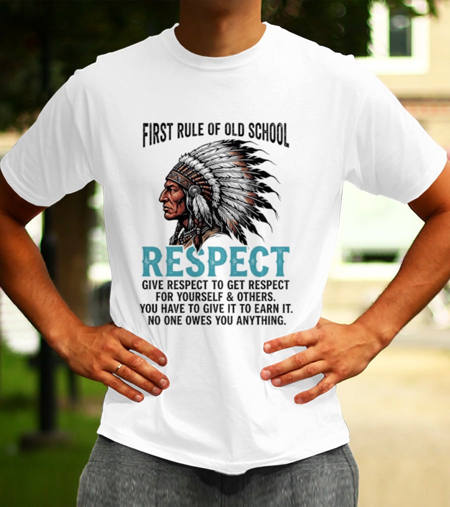 First Rule Of Old School Respect Give Respect For Yourself Others No One Owes You Anything T-Shirt