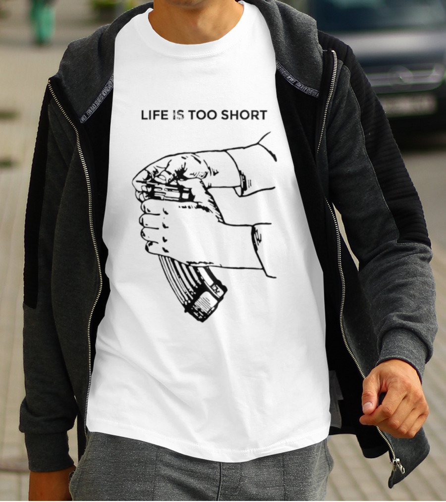 Life Is Too Short AK47 Gun T-Shirt