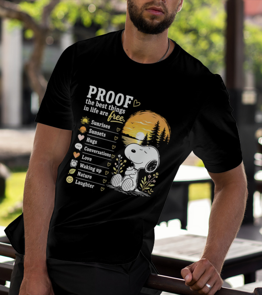 Proof The Best Things In Life Are Free Snoopy Sunrises Love Nature Laughter T-Shirt