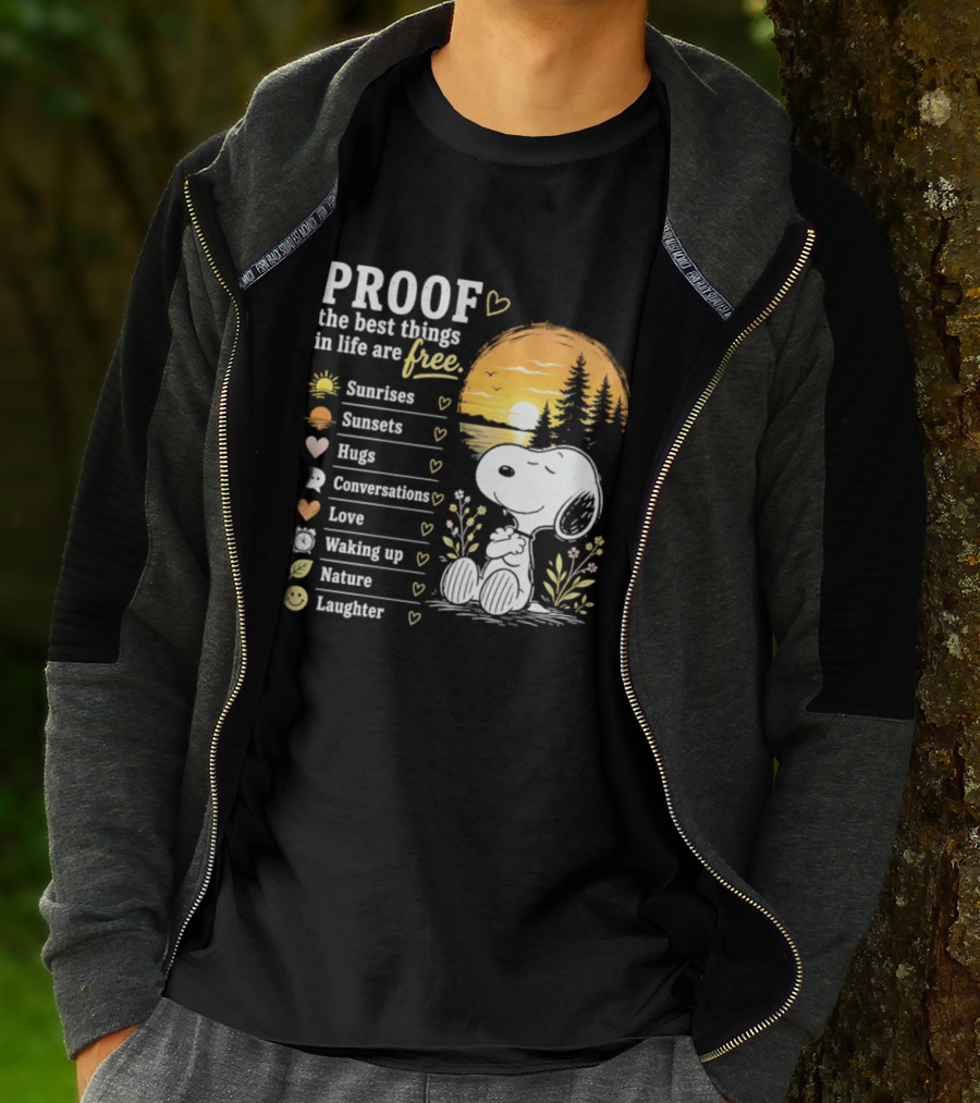 Proof The Best Things In Life Are Free Snoopy Sunrises Love Nature Laughter T-Shirt