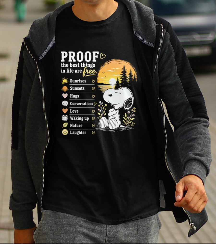 Proof The Best Things In Life Are Free Snoopy Sunrises Love Nature Laughter T-Shirt