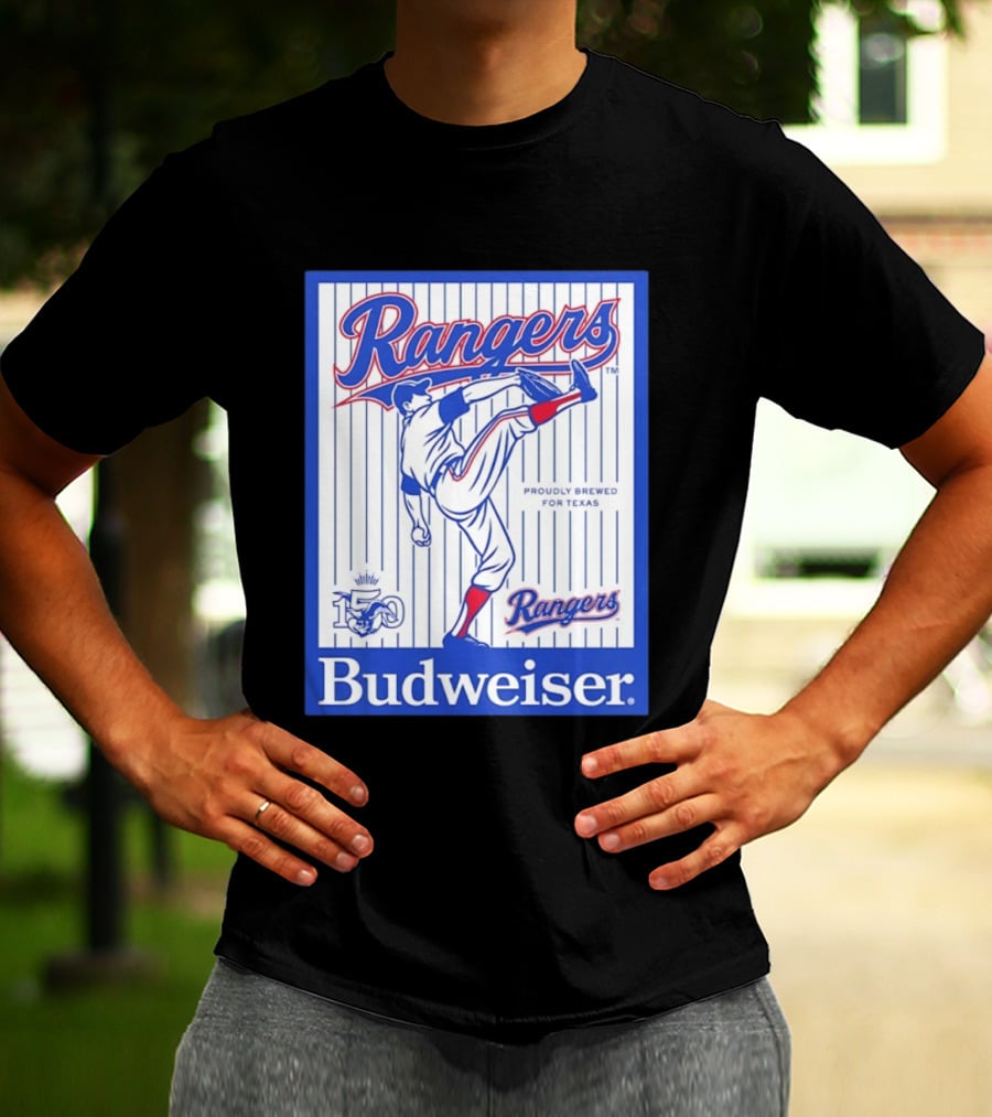 Budweiser Rangers Proudly Brewed For Texas 150 Years T-Shirt