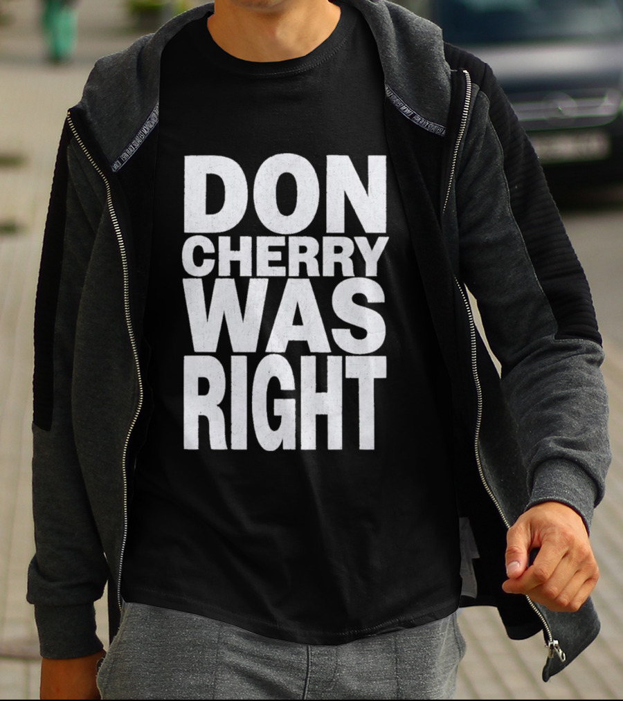 Don Cherry Was Right Hockey Commentary T-Shirt