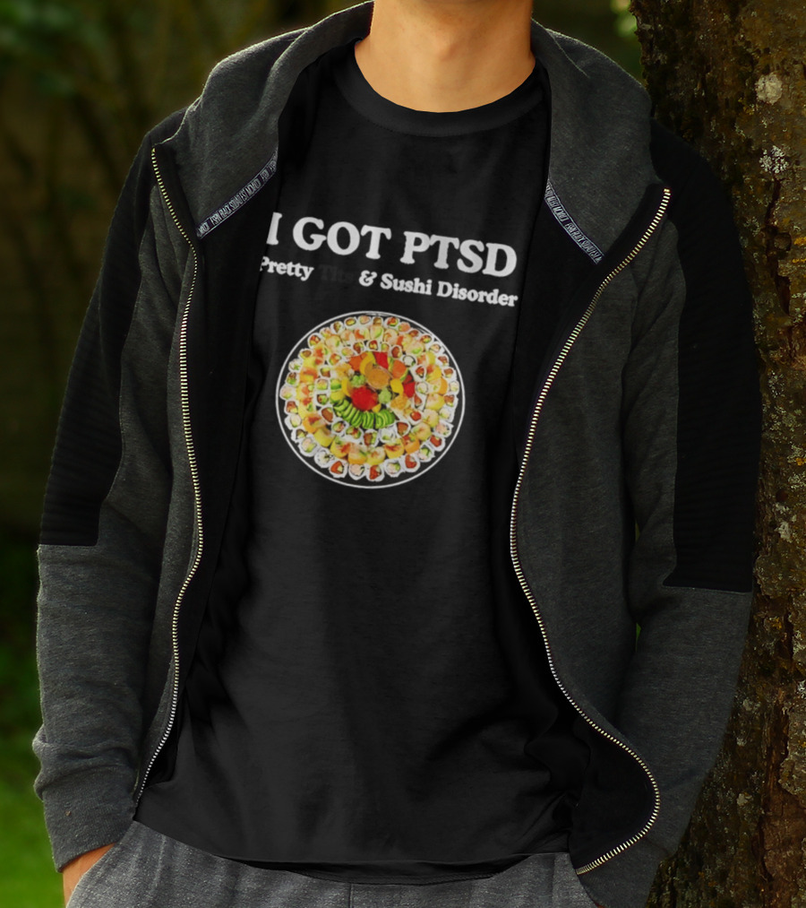 I Got PTSD Pretty Tits And Sushi Disorder Sushi Platter T-Shirt