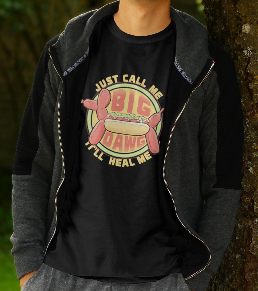 Just Call Me Big Dawg I'll Heal Me Hot Dog Balloon Style Pun T-Shirt