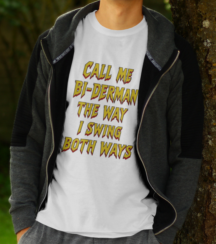 Call Me Bi Derman The Way I Swing Both Ways T-Shirt