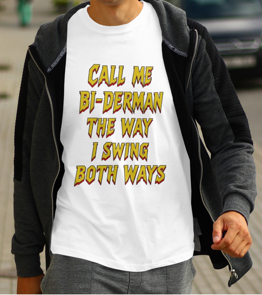 Call Me Bi Derman The Way I Swing Both Ways T-Shirt