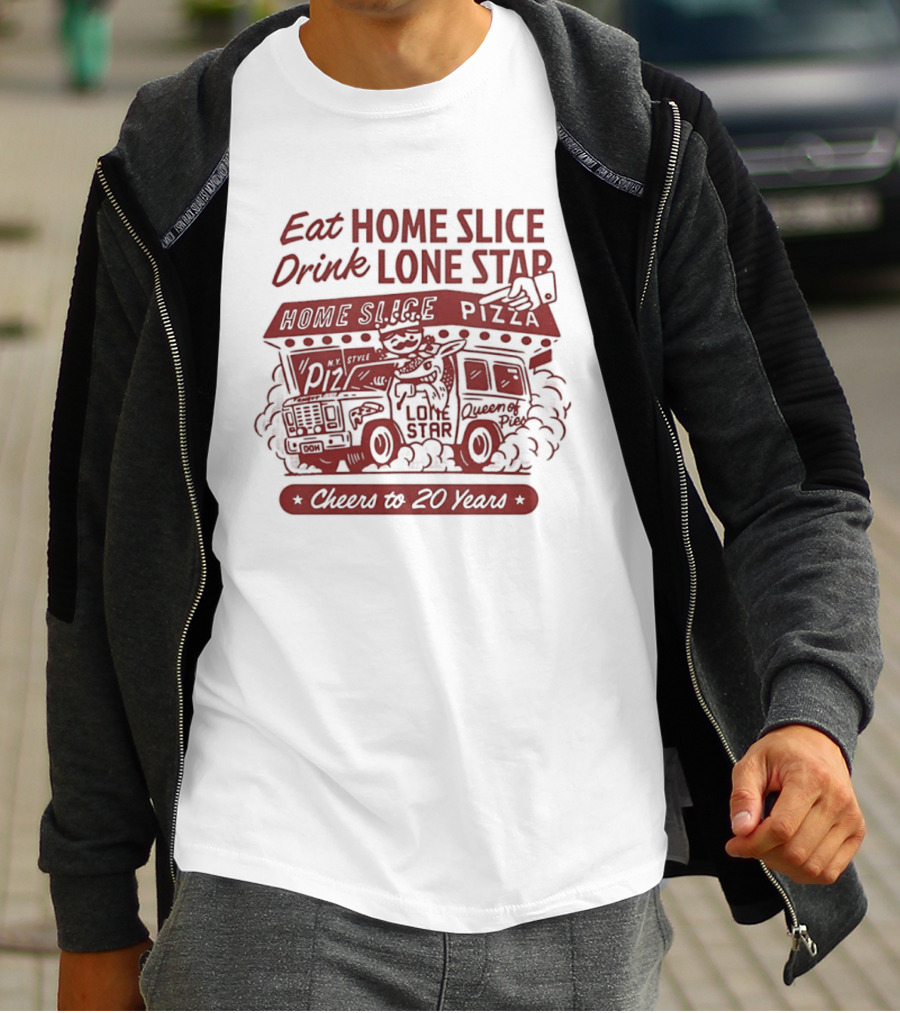 Eat Home Slice Pizza Drink Lone Star Cheers To 20 Years Queen Of Pies T-Shirt