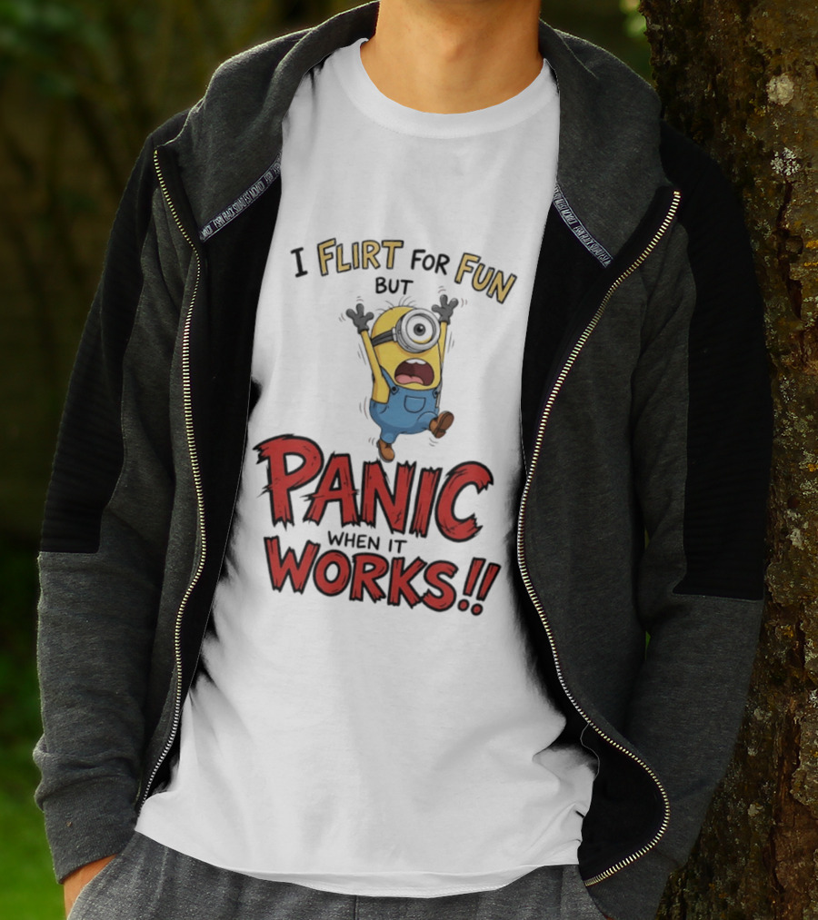 I Flirt For Fun But Panic When It Works Minion Humor T-Shirt