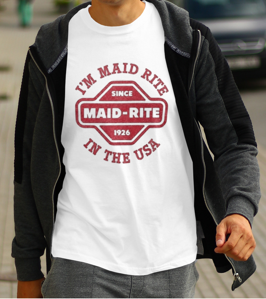 Maid Rite Since 1926 I'm Maid Rite In The USA T-Shirt