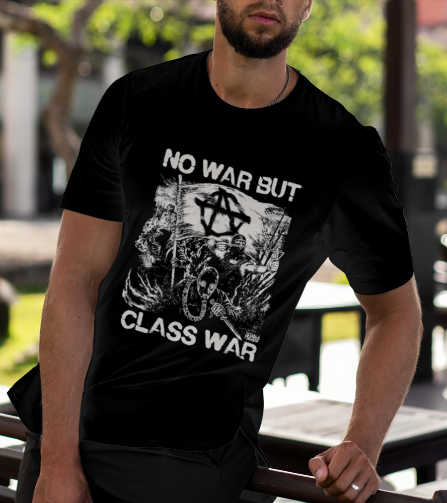 No War But Class War Anarchist Anti War Protest Iconic Symbolic T-Shirt