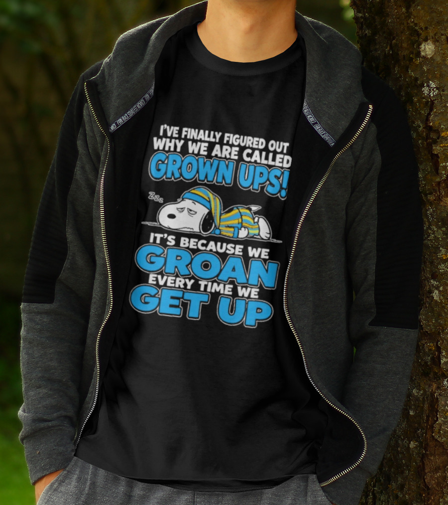 I've Finally Figured Out Why We Are Called Grown Ups It's Because We Groan Every Time We Get Up Snoopy T-Shirt