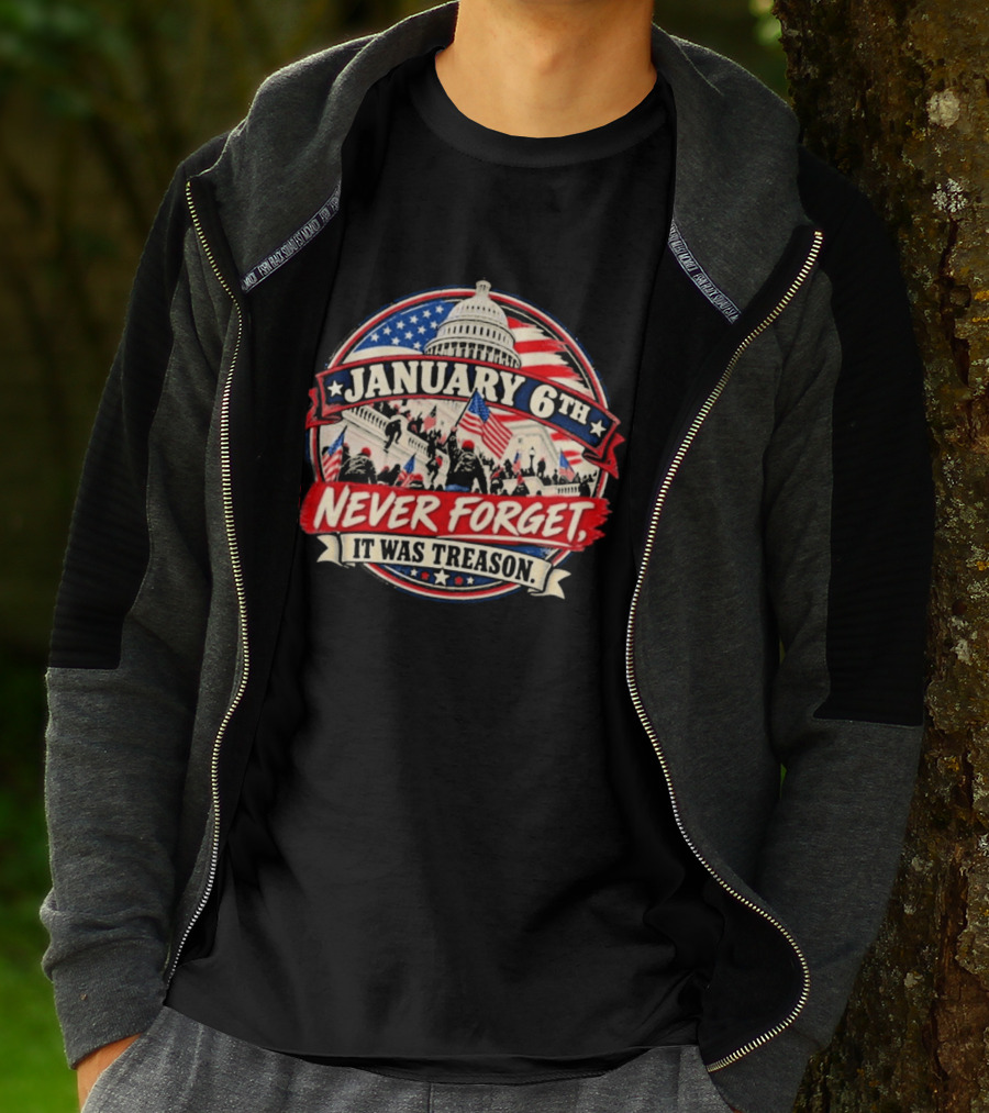 January 6th Never Forget It Was Treason US Capitol T-Shirt