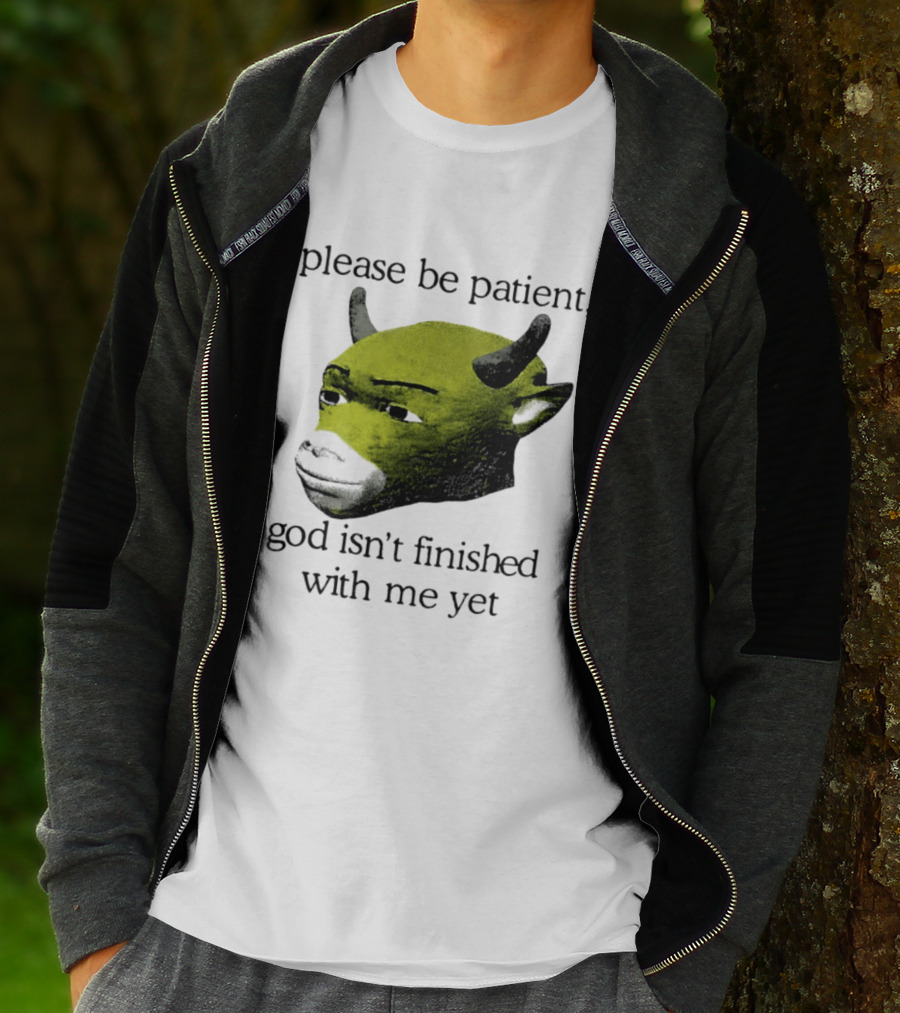 Please Be Patient God Isn't Finished With Me Yet Demon Cow T-Shirt