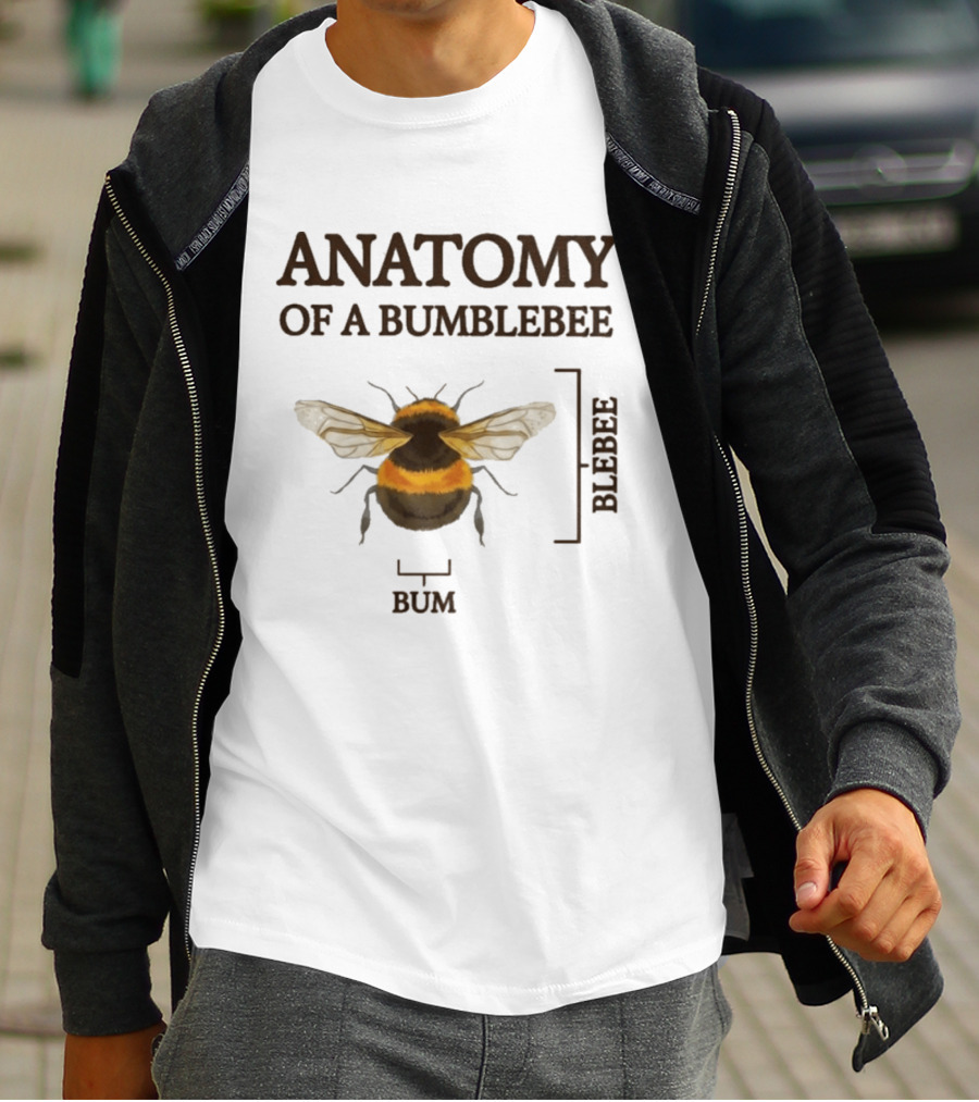 Anatomy Of A Bumblebee Bum Blebee T-Shirt