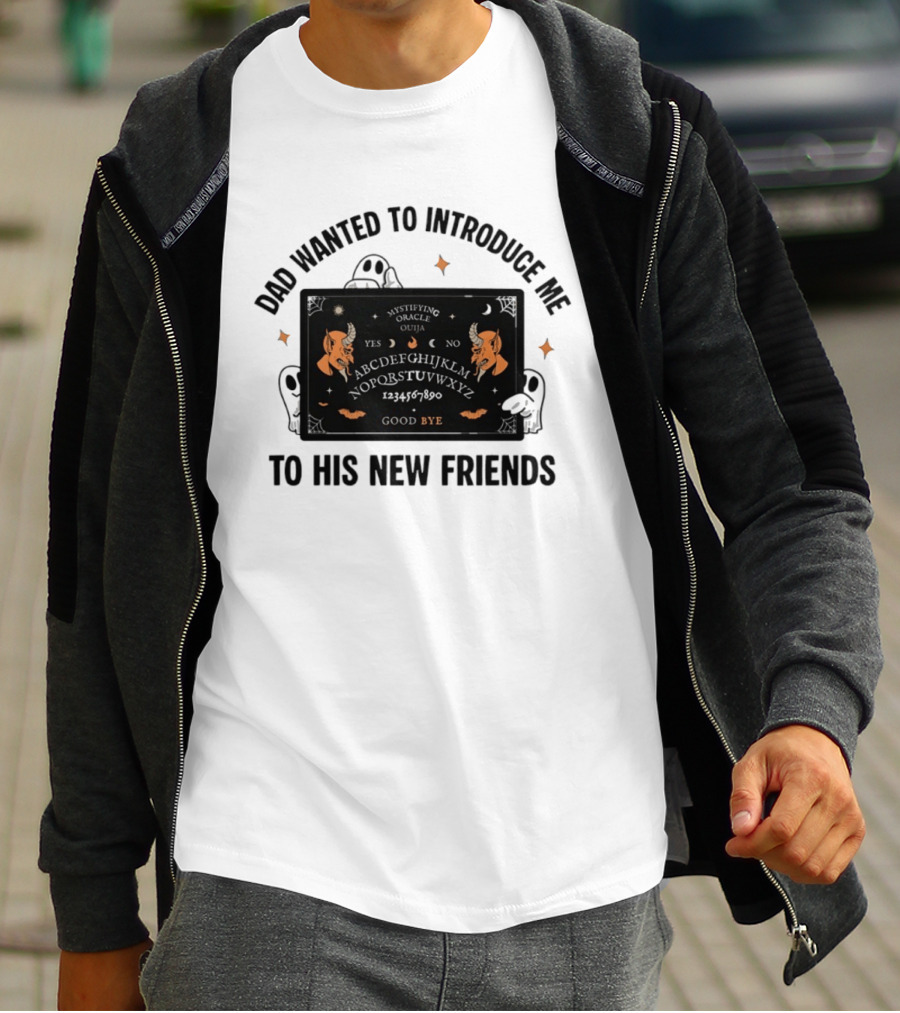 Dad Wanted To Introduce Me To His New Friends Ghost Halloween Devil Horns Bye Moon Bats Skeletal Spooky T-Shirt