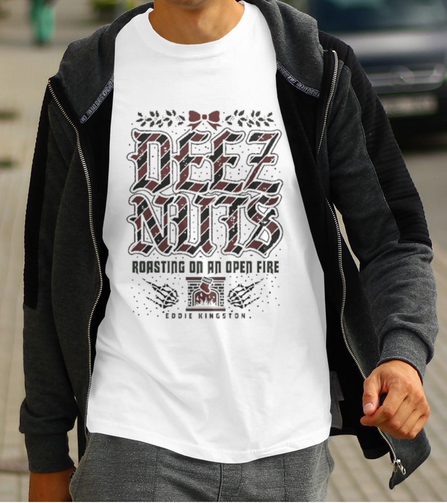 Eddie Kingston Deez Nuts Roasting On An Open Fire Christmas T-Shirt