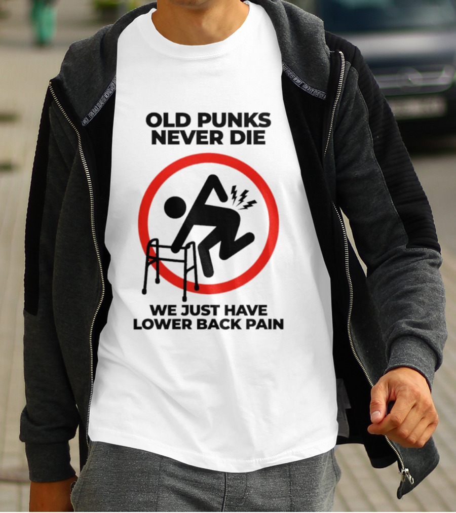 Old Punks Never Die We Just Have Lower Back Pain Walker Circle T-Shirt