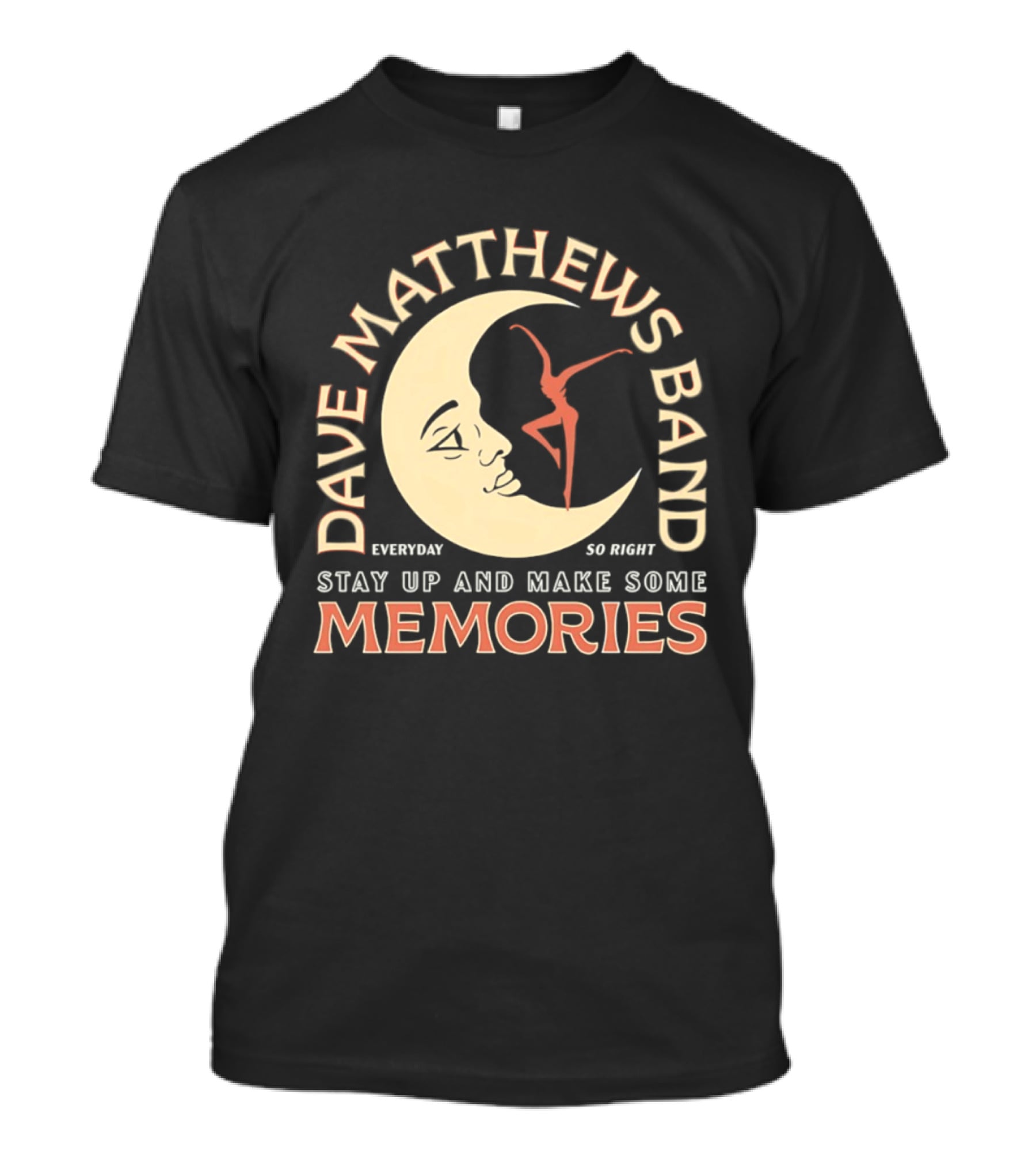 Dave Matthews Band Everyday So Right Stay Up And Make Some Memories Moon Dancer T-Shirt