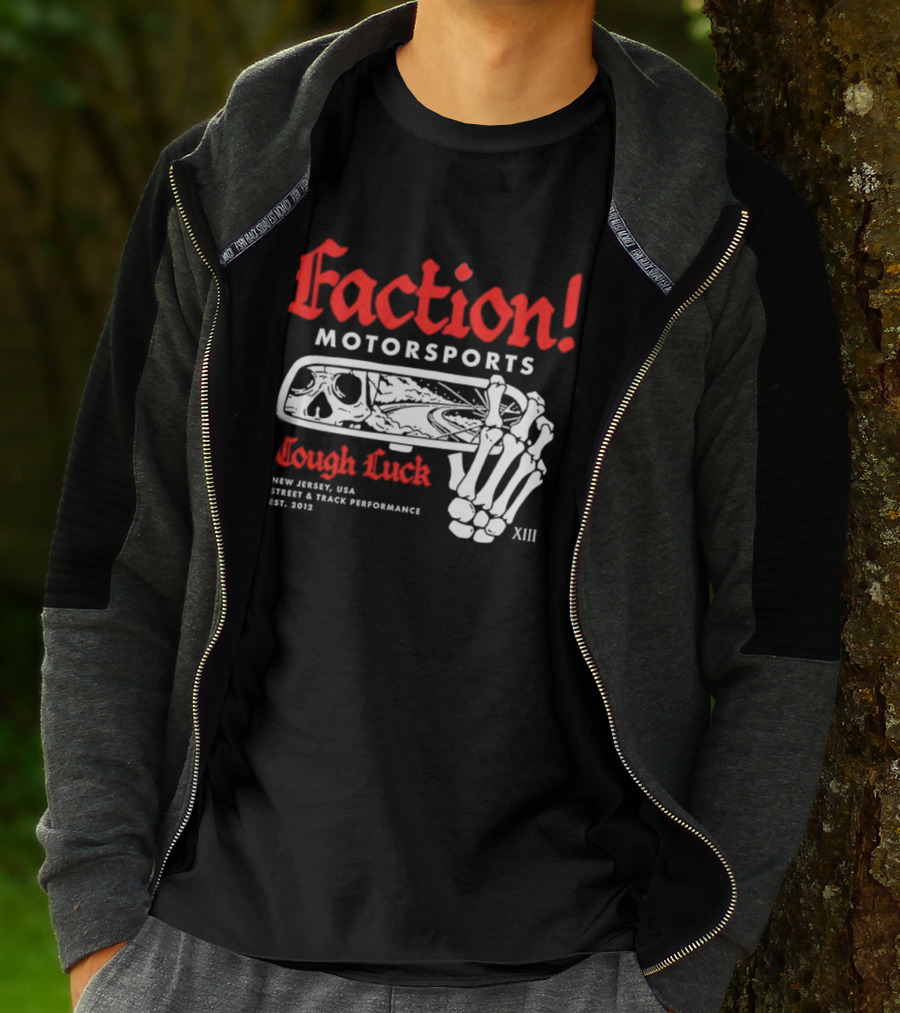 Faction Motorsports Tough Luck Skull Skeleton New Jersey Street Track Performance Est 2013 XIII T-Shirt