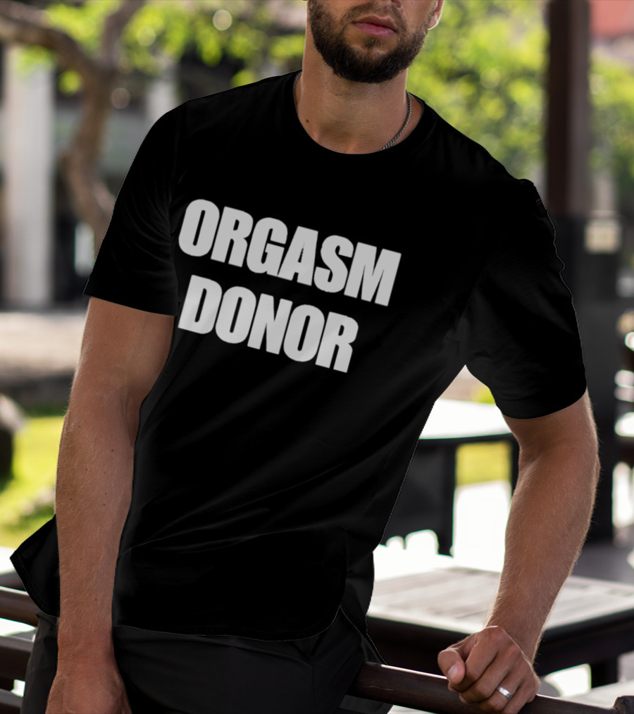 Orgasm Donor Bold White T-Shirt