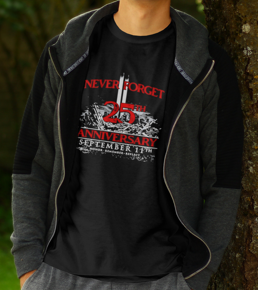 Never Forget 25th Anniversary September 11th Honor Remember Reflect T-Shirt
