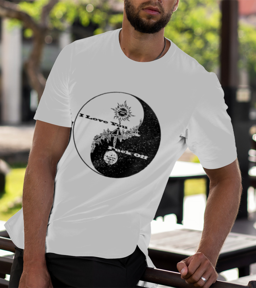 I Love You Fck Off Yin Yang Sun And Moon T-Shirt
