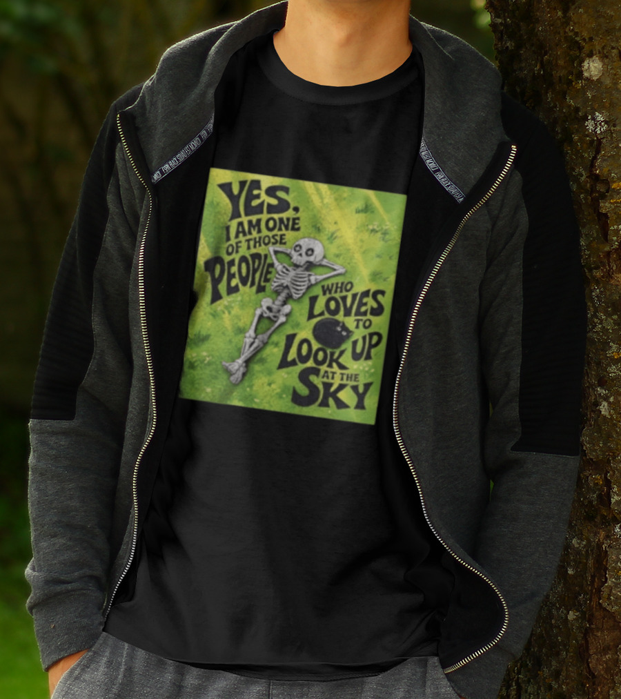 Yes I Am One Of Those People Who Loves To Look Up At The Sky Skeleton Relaxing T-Shirt