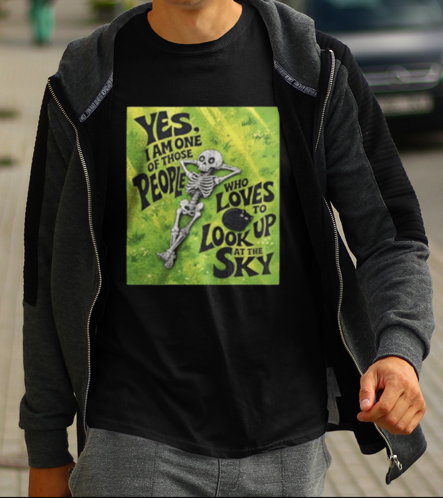 Yes I Am One Of Those People Who Loves To Look Up At The Sky Skeleton Relaxing T-Shirt