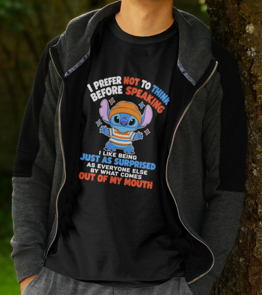 I Prefer Not To Think Before Speaking Stitch Just As Surprised Out Of My Mouth T-Shirt