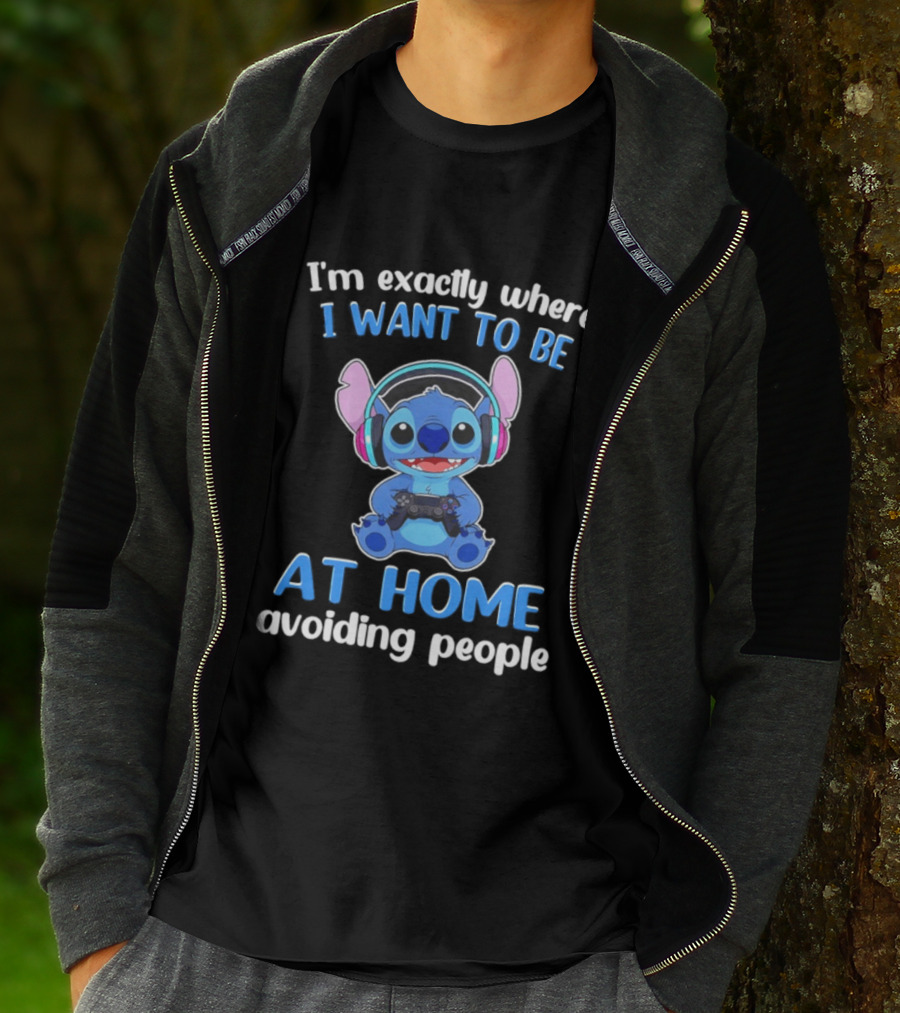 I'm Exactly Where I Want To Be Stitch At Home Avoiding People T-Shirt