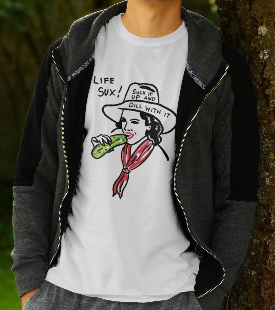 Life Sux Suck It Up And Dill With It Pickle Hat Drawing T-Shirt