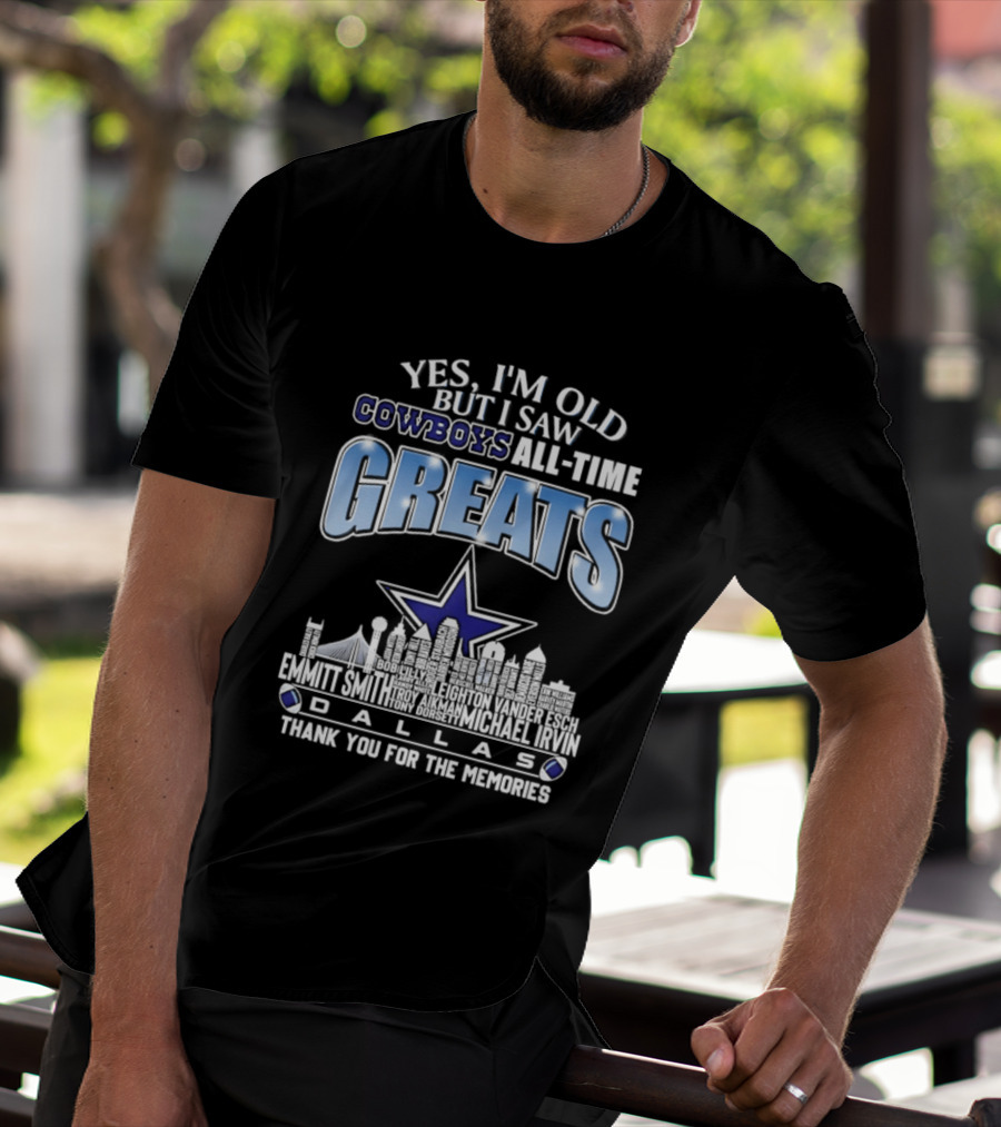 Yes I'm Old I Saw Cowboys All Time Greats Emmitt Smith Troy Aikman Skyline Dallas Thank You For The Memories T-Shirt