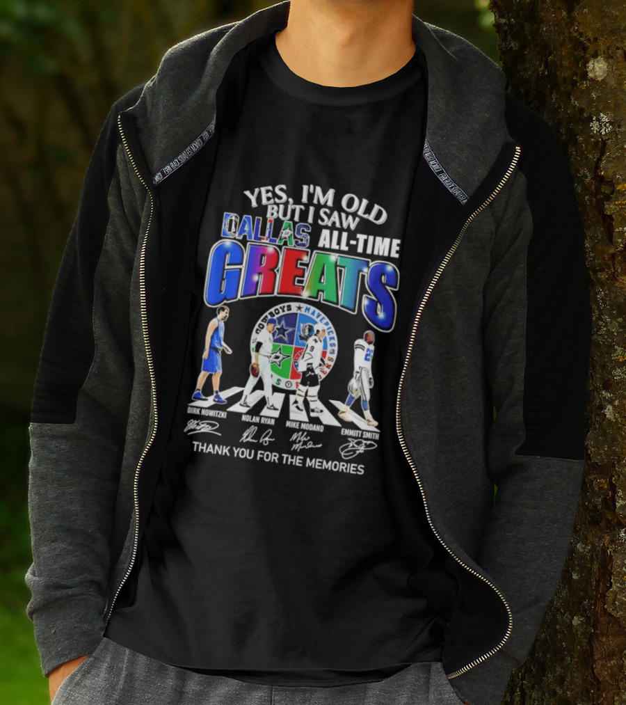 Yes I'm Old But I Saw Dallas All Time Greats Dirk Nowitzki Nolan Ryan Mike Modano Emmitt Smith Mavericks Cowboys Stars Thank You For The Memories T-Shirt